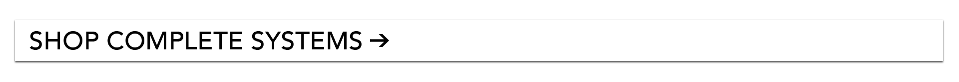 SHOP COMPLETE SYSTEMS